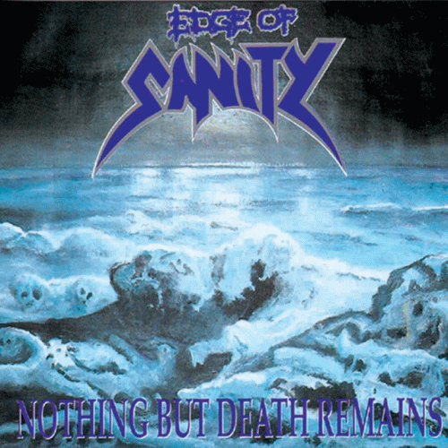 Edge Of Sanity : Nothing But Death Remains
